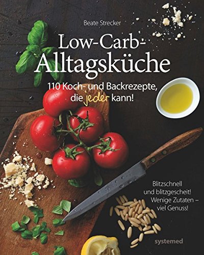 Download Low-Carb-Alltagsküche - 110 Koch- und Backrezepte, die jeder kann! Download Low-Carb-Alltagsküche - 110 Koch- und Backrezepte, die jeder kann!