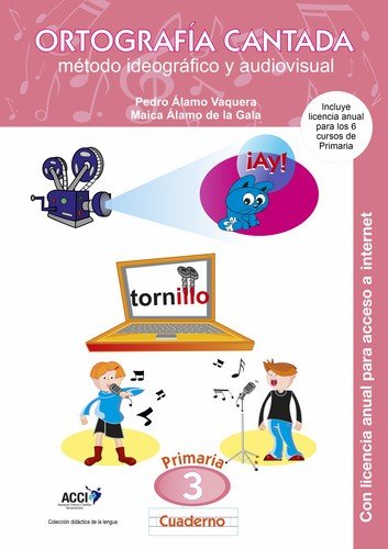 Cuaderno de Ortografía Cantada: 3º de primaria. Método ideográfico y audiovisual : Incluye además licencia ... los 6 cursos