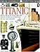 Titanic (DK Eyewitness Books) by DK