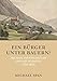 Produktbild Ein Bürger unter Bauern: Michael Pfurtscheller und das Stubaital 1750-1850
