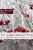  230 recettes automne/hiver (Soupes, plats uniques, couscous, fondues et raclettes) (French Edition)