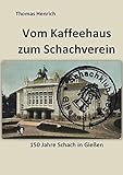 Image de Vom Kaffeehaus zum Schachverein: 150 Jahre Schach Gießen