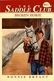 Broken Horse (Saddle Club series Book 61) (English Edition) by Bonnie Bryant