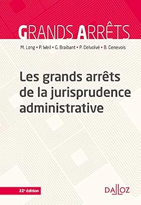Dalloz Les grands arrêts de la jurisprudence administrative - 22e éd.
