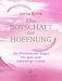 Eine Botschaft der Hoffnung: Die Weisheit der Engel für gute und schwierige Zeiten by Lorna Byrne, Bettina Lemke