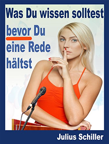 Was Du wissen solltest, bevor Du eine Rede hältst!