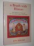 Image de A Brush with History: Painters' Union and the Australian Labour Movement