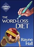 The Word-Loss Diet: Professional Self-Editing Techniques for Authors (Writer's Craft Book 4) (English Edition) by Rayne Hall
