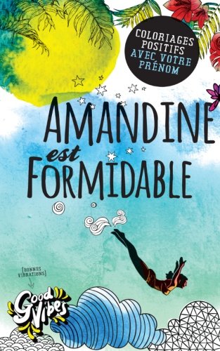 Amandine est formidable: Coloriages positifs avec votre prénom francais Amandine est formidable: Coloriages positifs avec votre prénom francais