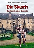 Image de Schottische Geschichte in fünf Bänden / Die Stuarts: Die Geschichte einer legendären Dynastie