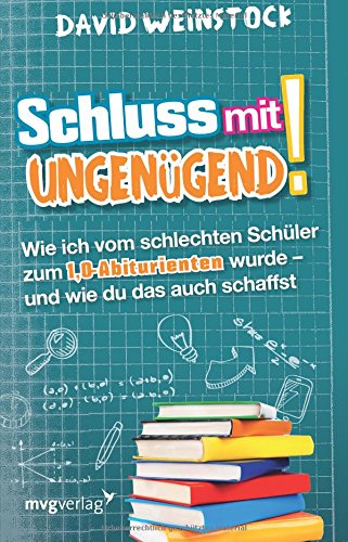 Download Schluss mit ungenügend!: Wie ich vom schlechten Schüler zum 1,0-Abiturienten wurde - und wie du das auch schaffst Download Schluss mit ungenügend!: Wie ich vom schlechten Schüler zum 1,0-Abiturienten wurde - und wie du das auch schaffst