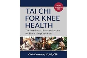 Tai Chi for Knee Health: The Low Impact Exercise System for Eliminating Knee Pain