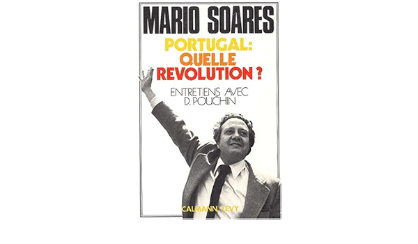 Amazon Fr Portugal Quelle Revolution Soares Mario Pouchin Dominique Livres