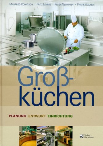 Großküchen: Planung, Entwurf, Einrichtung