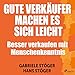 Gute Verkäufer machen es sich leicht: Besser verkaufen mit Menschenkenntnis by 