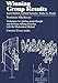 Winning Group Results: Techniques for Guiding Group Thought and Decision-Making Processes with the ModerationMethod. Contains 22 Case Studies by