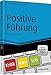 Positive Führung: Resilienz statt Burnout (Haufe Fachbuch) by Henning Schulze, Klaus Sejkora