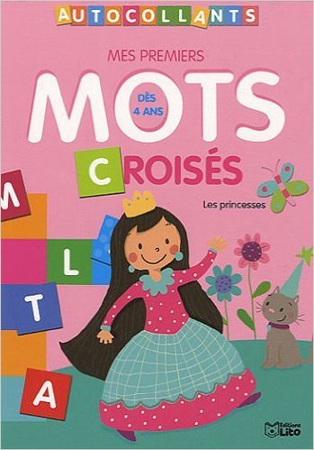 Mes premier mots Croisés en autocollants : les princesses - Dès 4 ans de Isabelle Jacqué (Auteur, Illustrations) ( 14 octobre 2010 ) Mes premier mots Croisés en autocollants : les princesses - Dès 4 ans de Isabelle Jacqué (Auteur, Illustrations) ( 14 octobre 2010 )