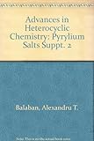 Pyrylium Salts: Syntheses, Reactions, and Physical Properties : Advances in Heterocyclic Chemistry;