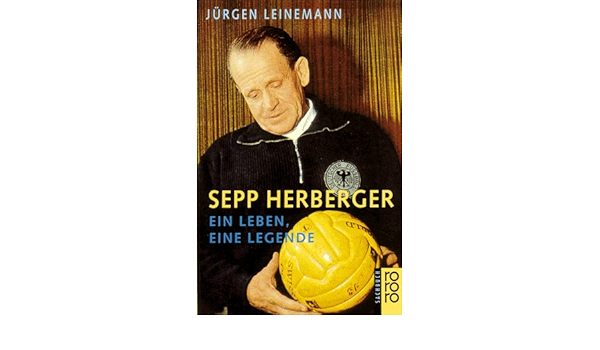 Sepp Herberger Amazon De Leinemann Jurgen Bucher Sepp Herberger Amazon De Leinemann Jurgen Bucher