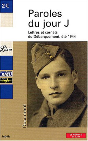 <a href="/node/9295">Paroles du jour J, Lettres et carnets du Débarquement, été 1944</a>