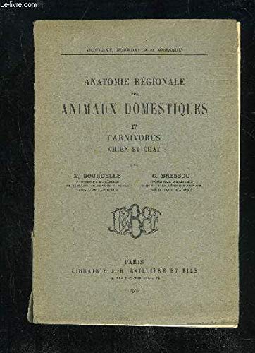 ANATOMIE REGIONALE DES ANIMAUX DOMESTIQUES - VOLUME IV CARNIVORES CHIEN ET CHAT en ligne ANATOMIE REGIONALE DES ANIMAUX DOMESTIQUES - VOLUME IV CARNIVORES CHIEN ET CHAT en ligne