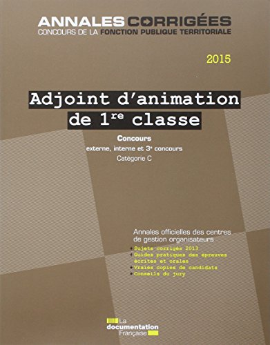 Adjoint d'animation de 1re classe 2015 - Concours externe, interne et 3e concours. Catégorie C francais Adjoint d'animation de 1re classe 2015 - Concours externe, interne et 3e concours. Catégorie C francais