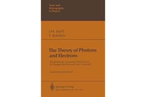 The Theory of Photons and Electrons: The Relativistic Quantum Field Theory of Charged Particles with Spin One-half (Theoretical and Mathematical Physics)