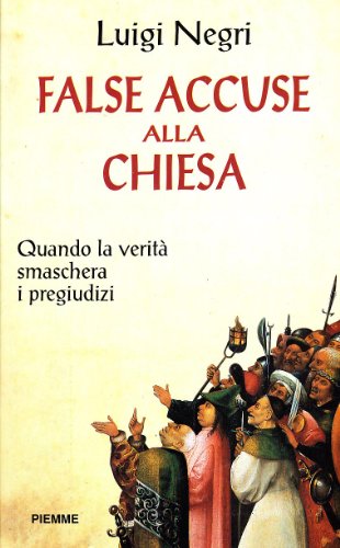 False accuse alla Chiesa. Quando la verità maschera i pregiudizi laicisti