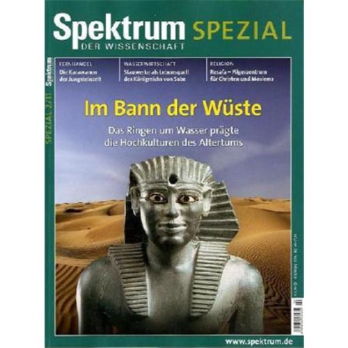 Im Bann der Wüste: Das Ringen um Wasser prägte die Hochkulturen des Altertums