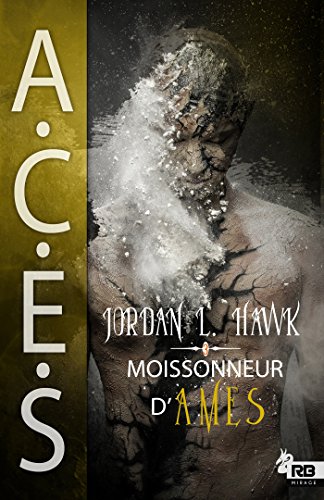 Moissonneur d'&Atilde;&cent;mes: ACES, T3 par [Hawk, Jordan L.]
