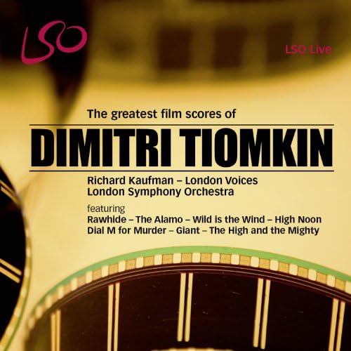 The Greatest Film Scores of Dmitri Tiomkin [LSO/Kaufman]
