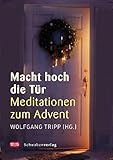 Macht hoch die Tür: Meditationen zum Advent by 