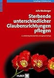 Sterbende unterschiedlicher Glaubensrichtungen pflegen bei Amazon kaufen