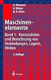 Image de Maschinenelemente: Band 1: Konstruktion und Berechnung von Verbindungen, Lagern, Wellen