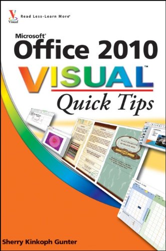 Office 2010 VisualTM Quick Tips (Visual Quick Tips)