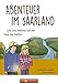 Abenteuer im Saarland - Lilly und Nikolas auf der Spur der Kelten by