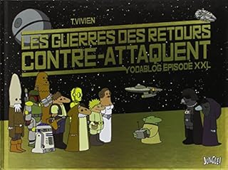 jaquette livre Les guerres des retours contre-attaquent : Yodablog épisode XXL