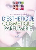 Image de Le nouveau précis d'esthétique, cosmétique, parfumerie : Préparation aux examens d'Etat CAP/BP/BAC PRO