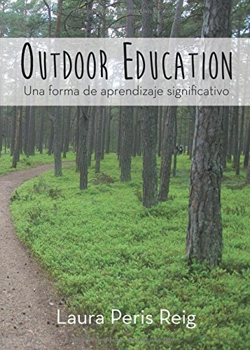 Outdoor Education: Una forma de aprendizaje significativo Outdoor Education: Una forma de aprendizaje significativo