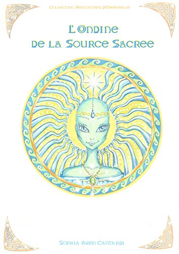 L'Ondine de la Source Sacrée (Rencontres d'Emerveille t. 2) gratuit L'Ondine de la Source Sacrée (Rencontres d'Emerveille t. 2) gratuit