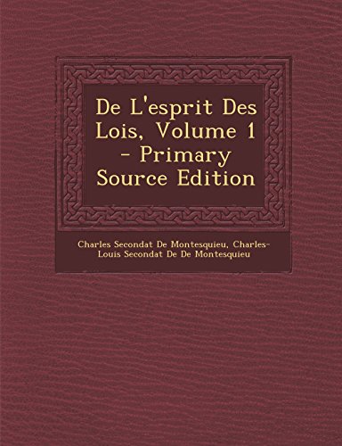 de L'Esprit Des Lois, Volume 1 - Primary Source Edition