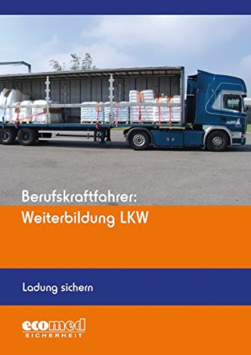 Preisvergleich Produktbild Berufskraftfahrer: Weiterbildung LKW (Ladung sichern) (BKF-Weiterbildung)
