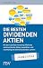 Produktbild Die besten Dividenden-Aktien simplified: Mit der Cashflow-Investing-Methode substanzstarke Aktien auswählen und nachhaltig attraktive Dividenden sichern