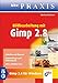 Bildbearbeitung mit GIMP 2.8 (bhv Praxis) by 