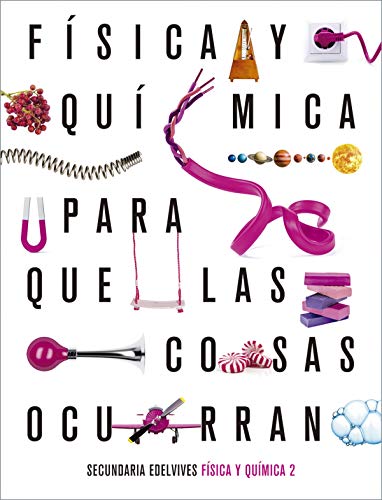 Proyecto: Para que las cosas ocurranFísica y Química 2