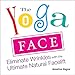 Produktbild The Yoga Face: Eliminate Wrinkles with the Ultimate Natural Facelift: Anti-aging Yoga for the Face
