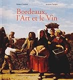 Bordeaux, l'art et le vin