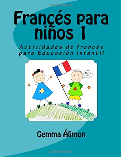 Francés para niños: Actividades de francés para Educación Infantil: Volume 1