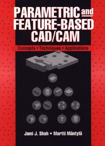 Parametric and Feature-Based CAD/CAM: Concepts, Techniques, and Applications (English Edition)